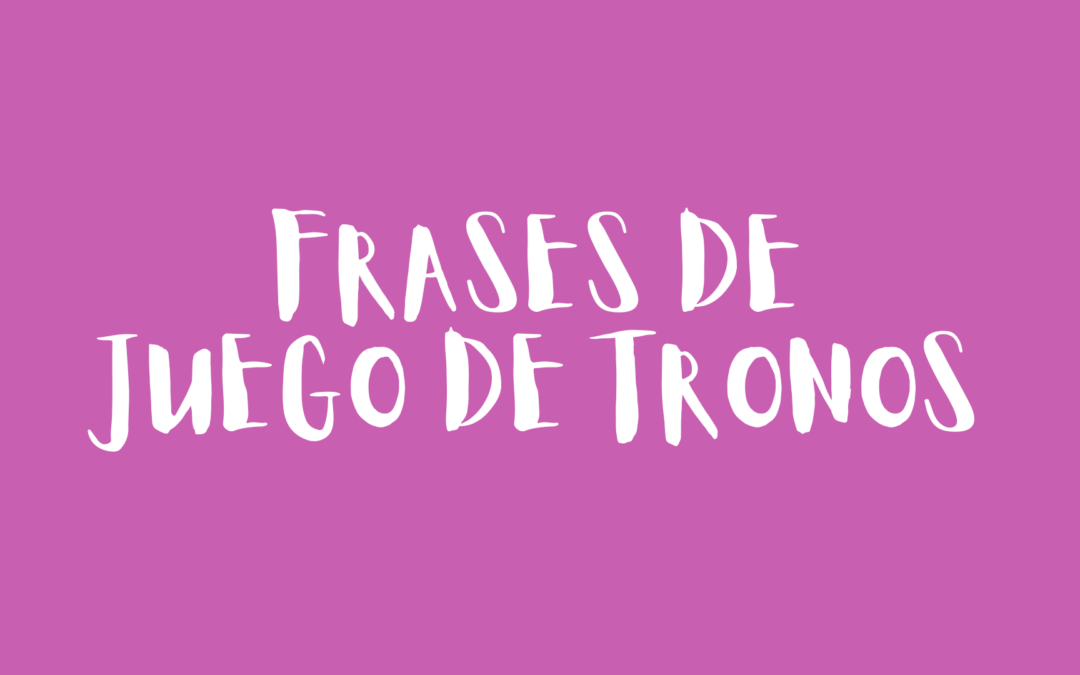 Frases de Juego de Tronos