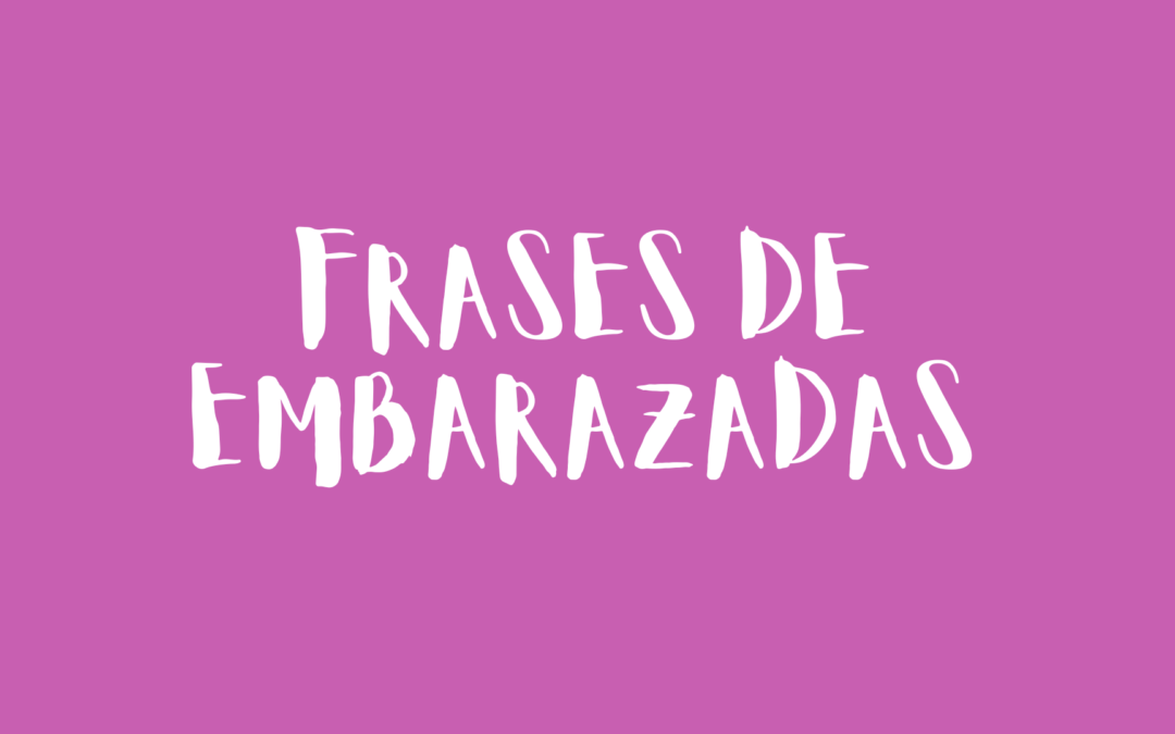 Frases de embarazadas