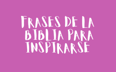 Frases de la Biblia para inspirarse