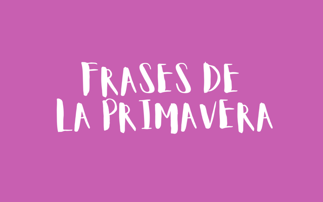 Frases de la primavera