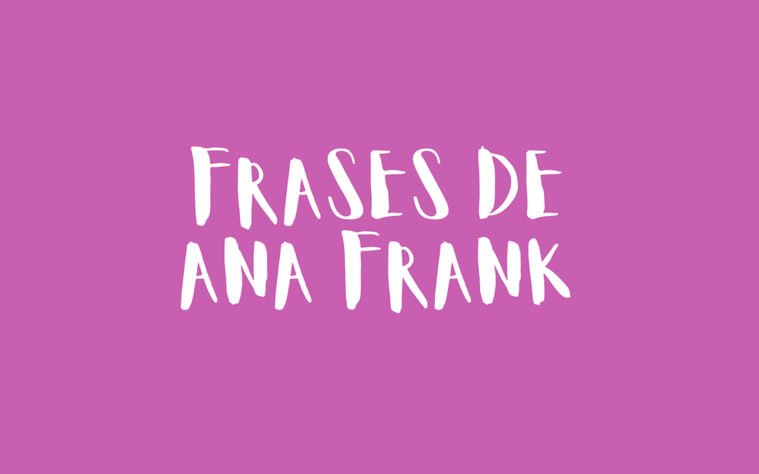 Frases de Ana Frank