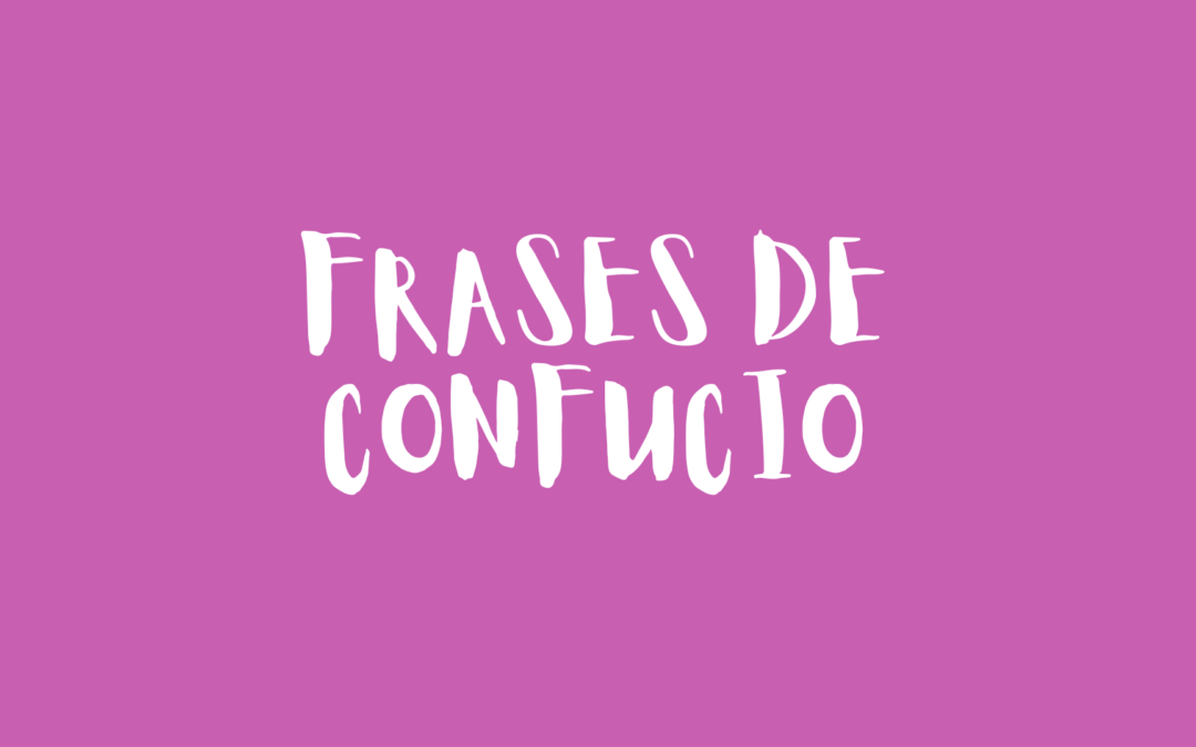 Frases de Confucio