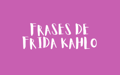 Frases de Frida Kahlo