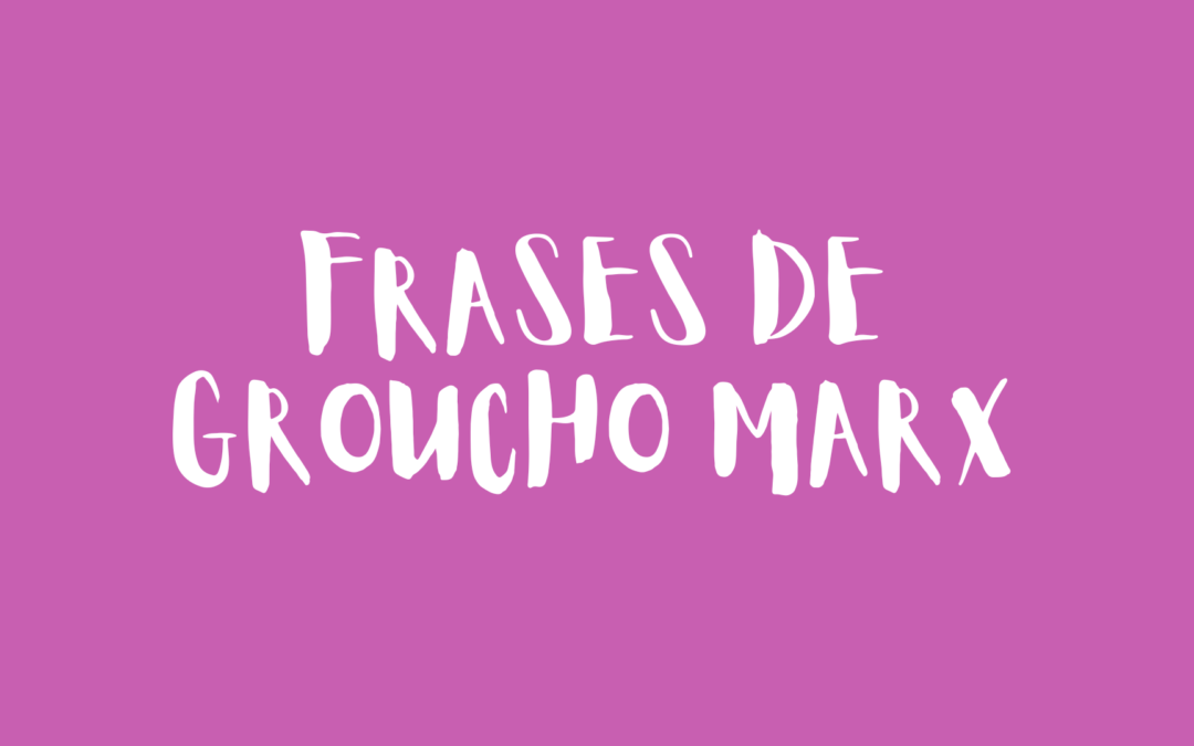 Frases de Groucho Marx