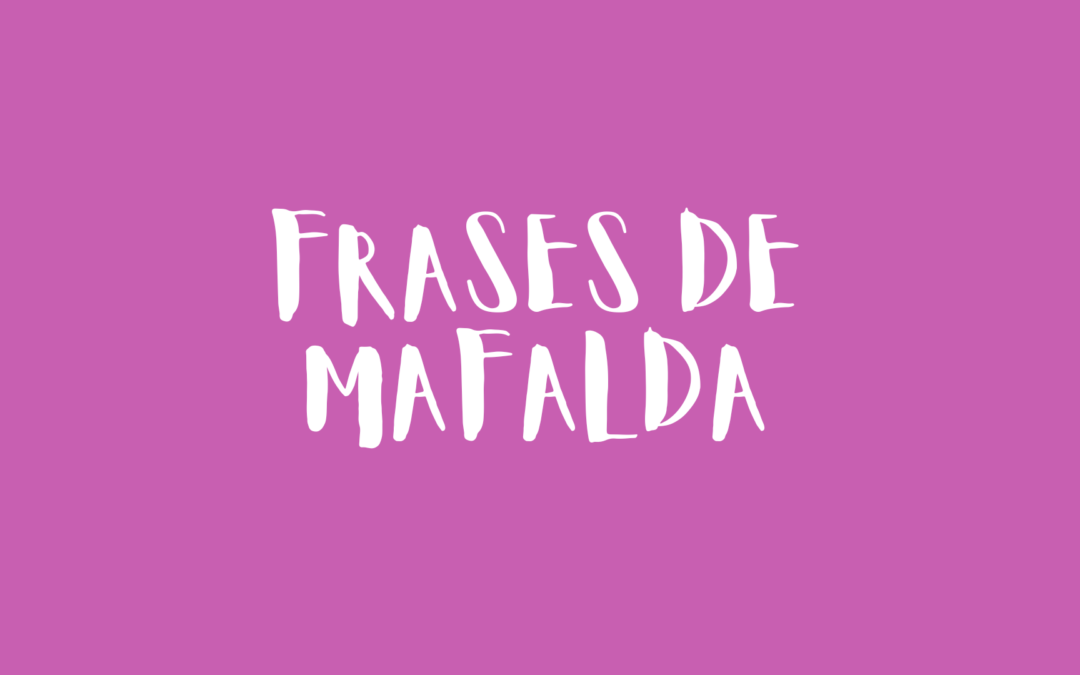 Frases de Mafalda