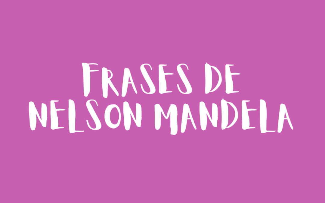 Frases de Nelson Mandela