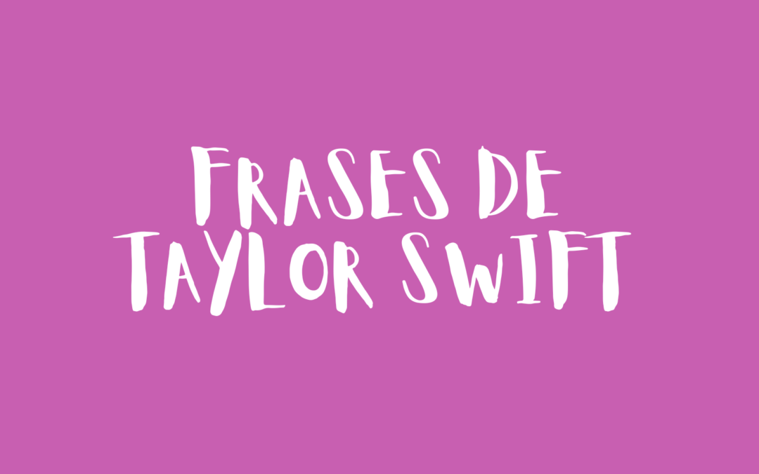 Frases de Taylor Swift