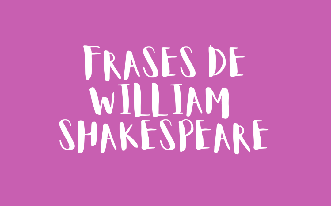 Frases de William Shakespeare