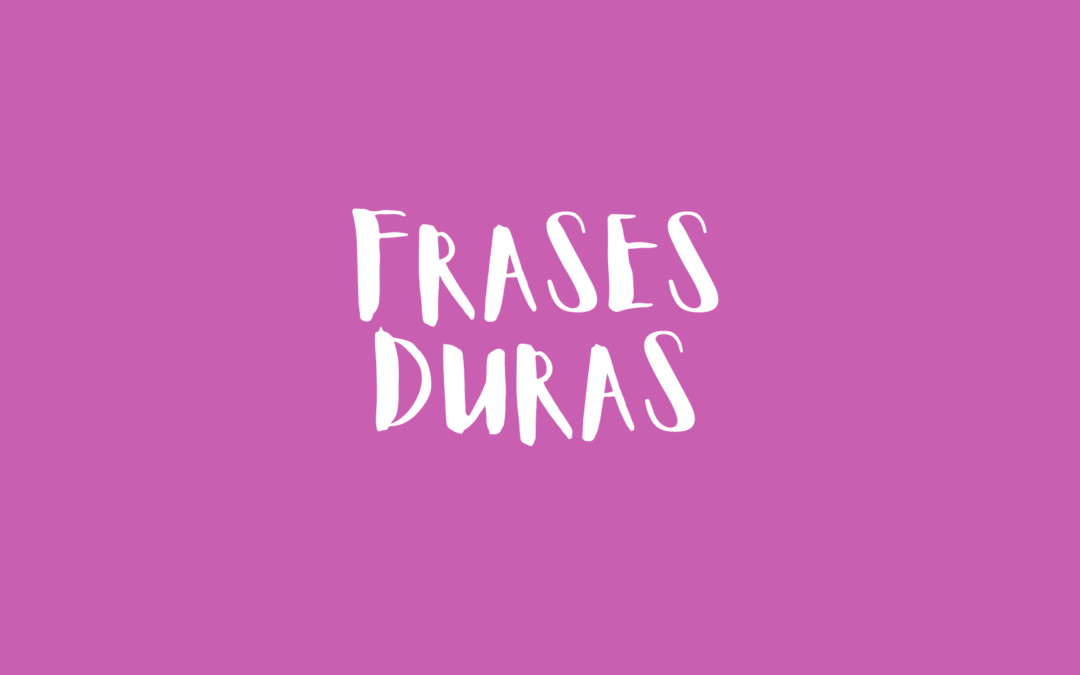 Frases duras