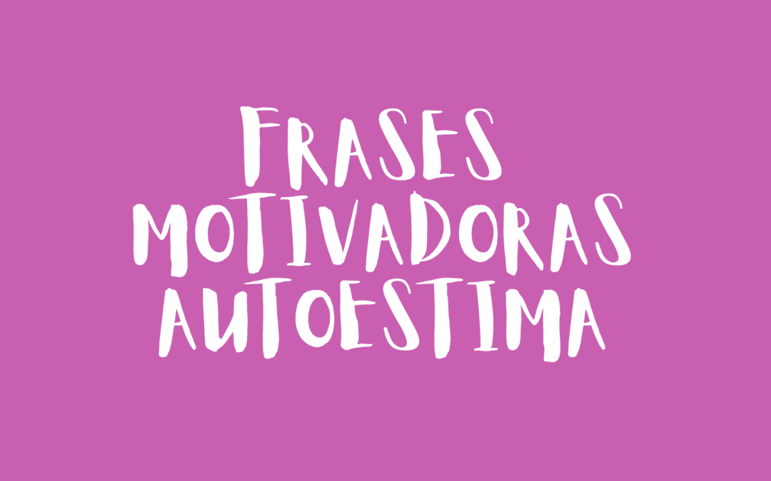 Frases motivadoras autoestima