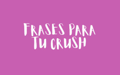 Frases para tu crush