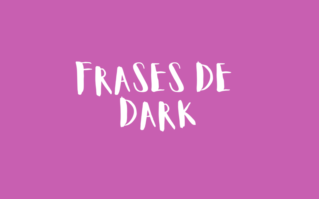 Frases de Dark