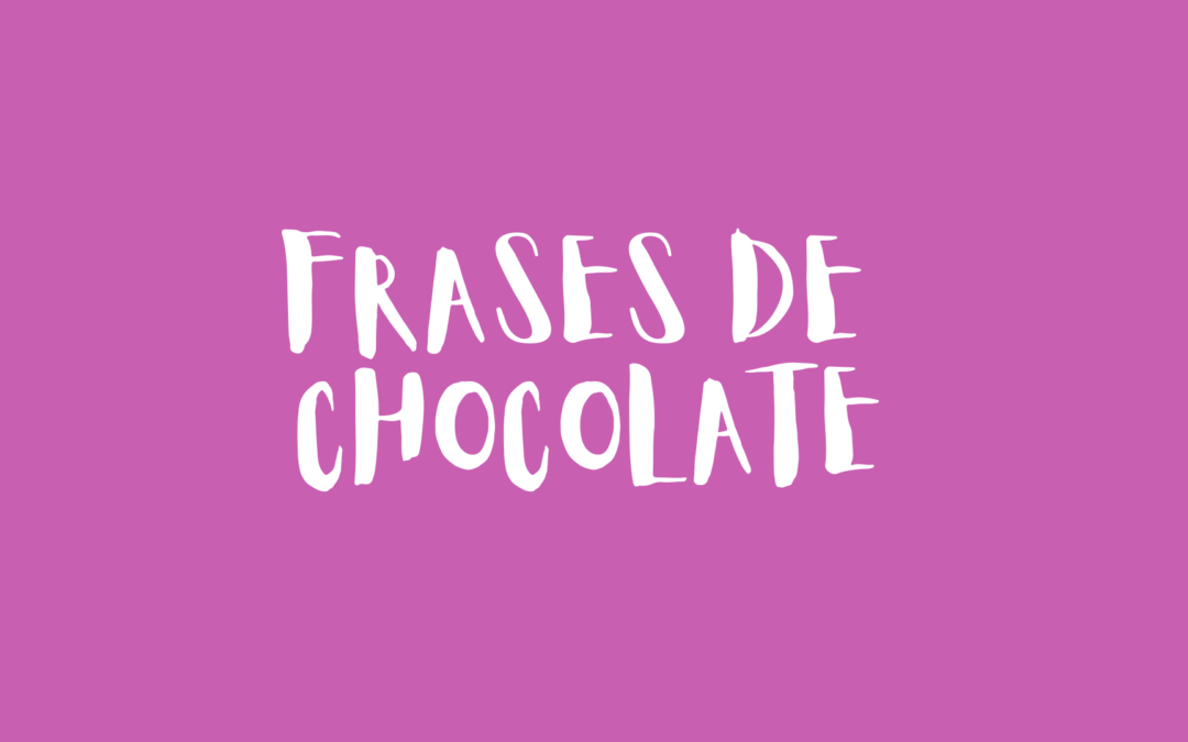 Frases de chocolate