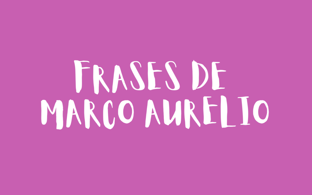 Frases de Marco Aurelio