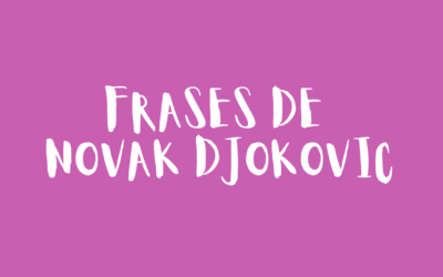 Frases de Novak Djokovic