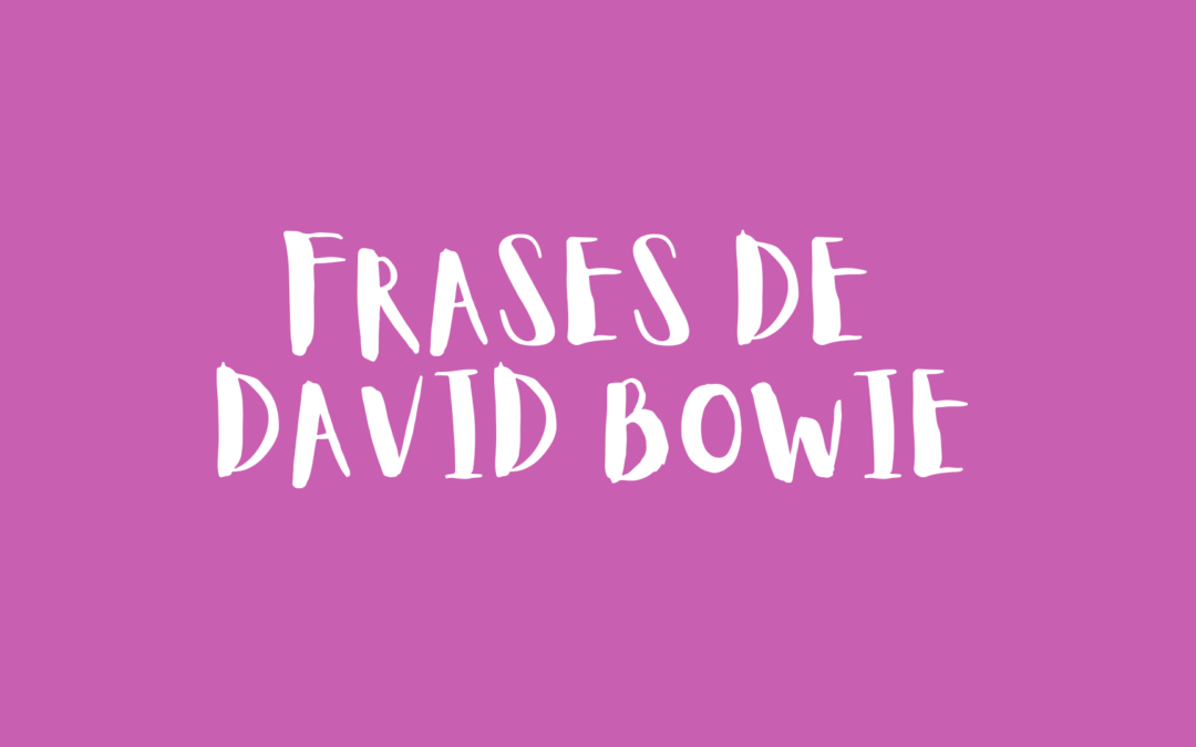 Frases de David Bowie