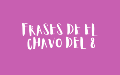 Frases de El Chavo del 8