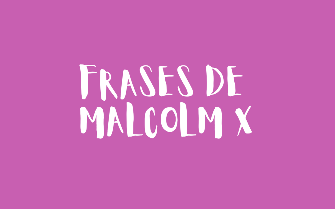 Frases de Malcolm X