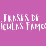 Frases de películas famosas
