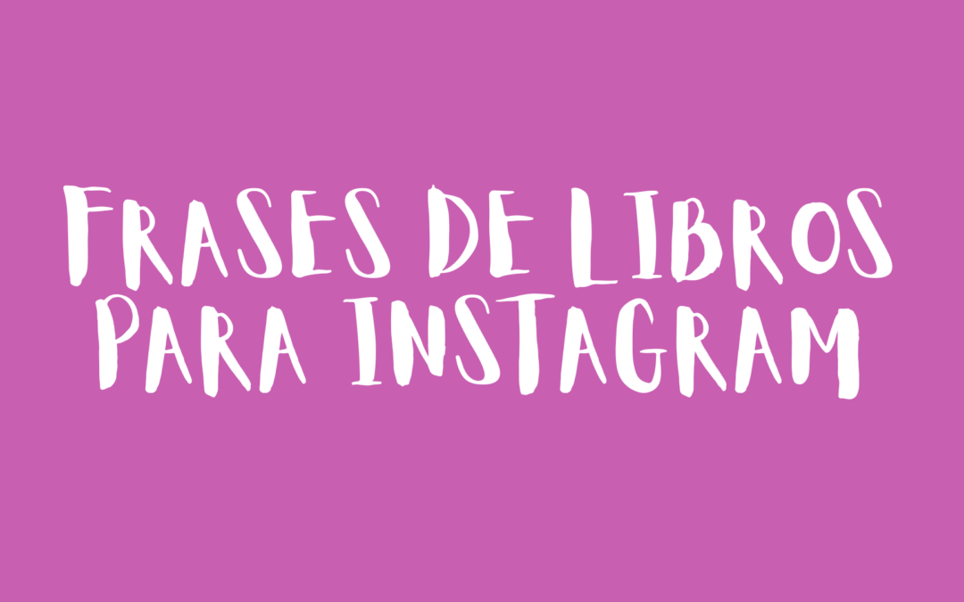 Frases de libros para Instagram