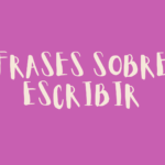 Frases sobre escribir