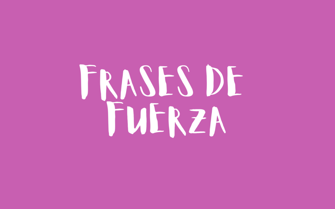 Frases de fuerza