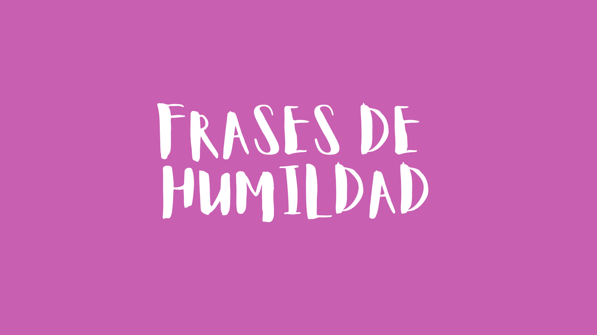 Frases de humildad