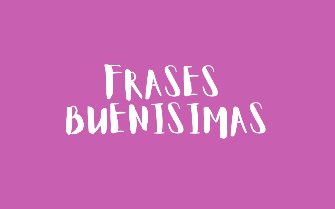 Frases buenisimas