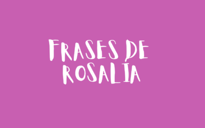 Frases de Rosalía