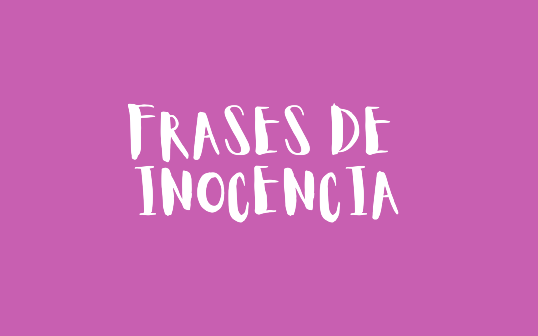 Frases de inocencia