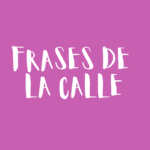 Frases de la calle
