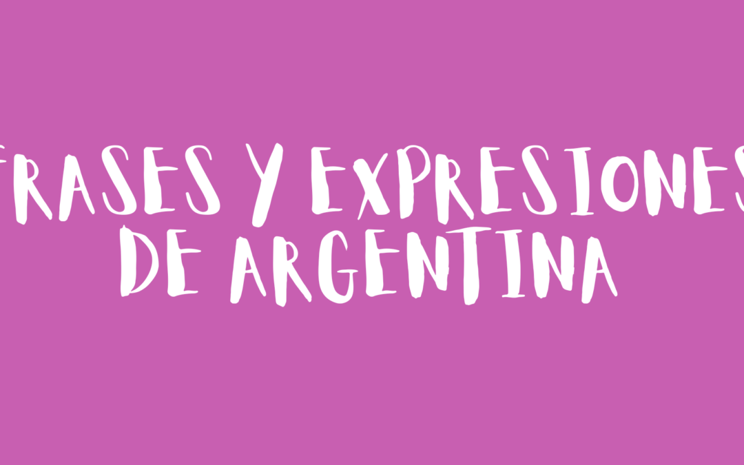 Frases y expresiones de argentina