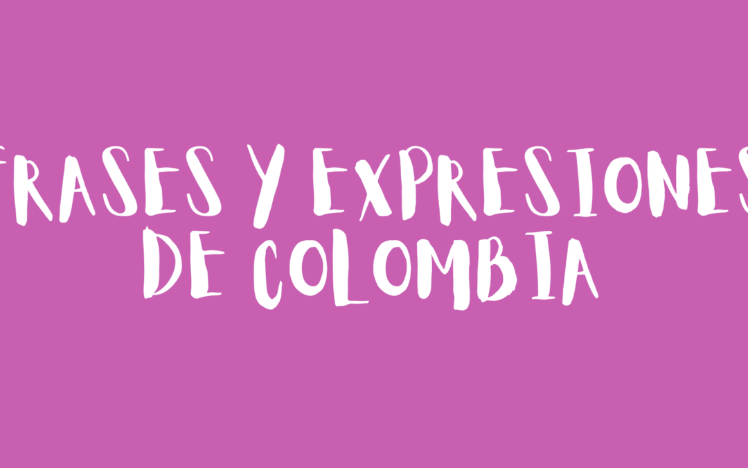 Frases y expresiones de colombia