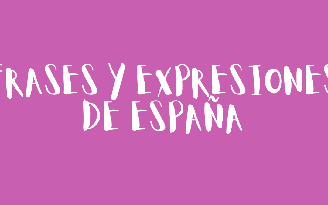 Frases y expresiones de españa