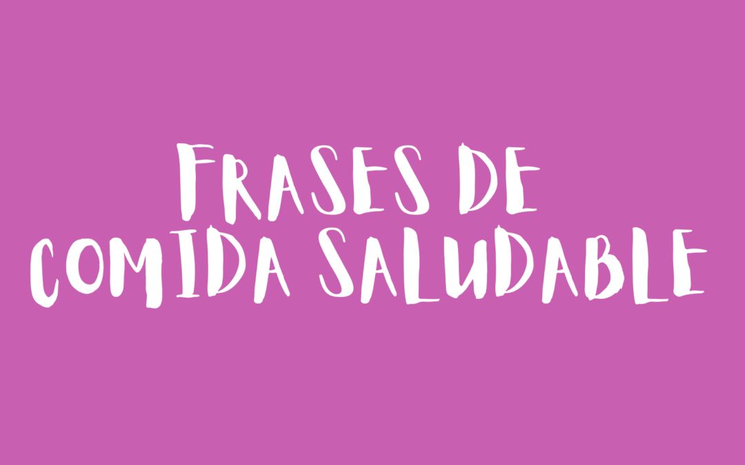 Frases de comida saludable