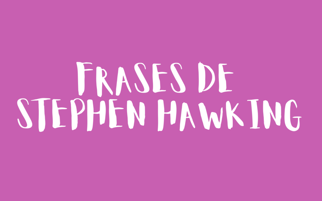 Frases de Stephen Hawking