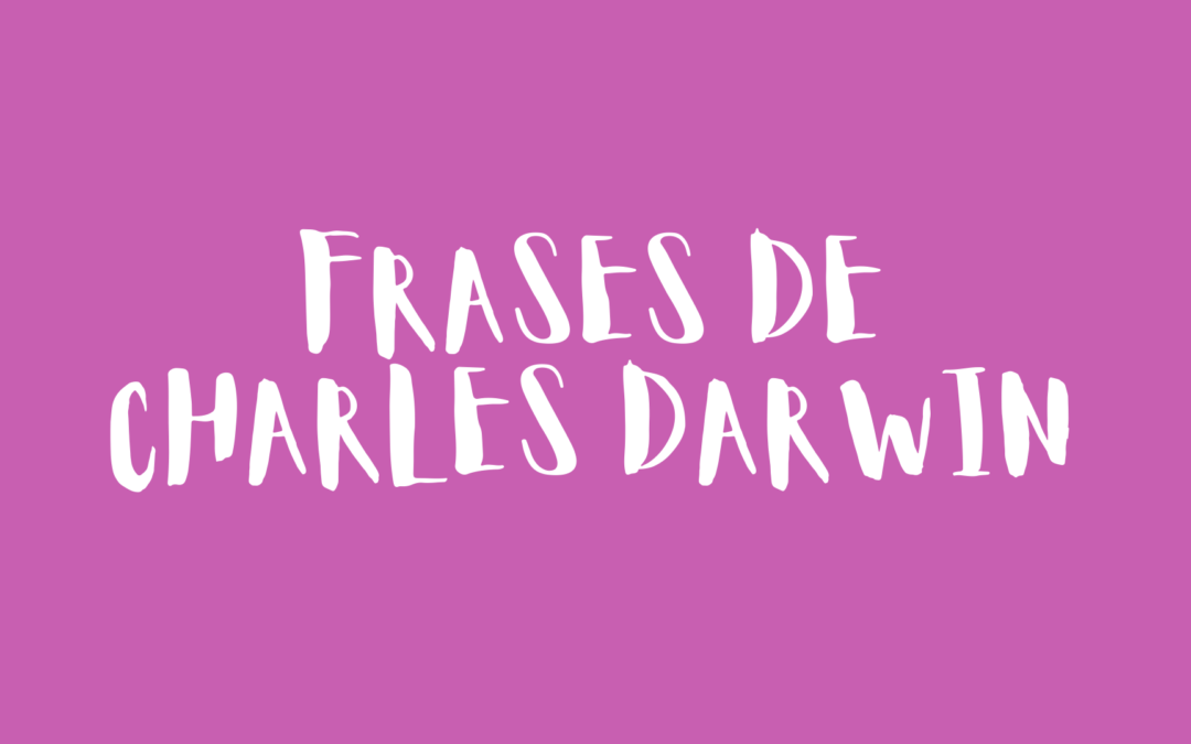 Frases de Charles Darwin