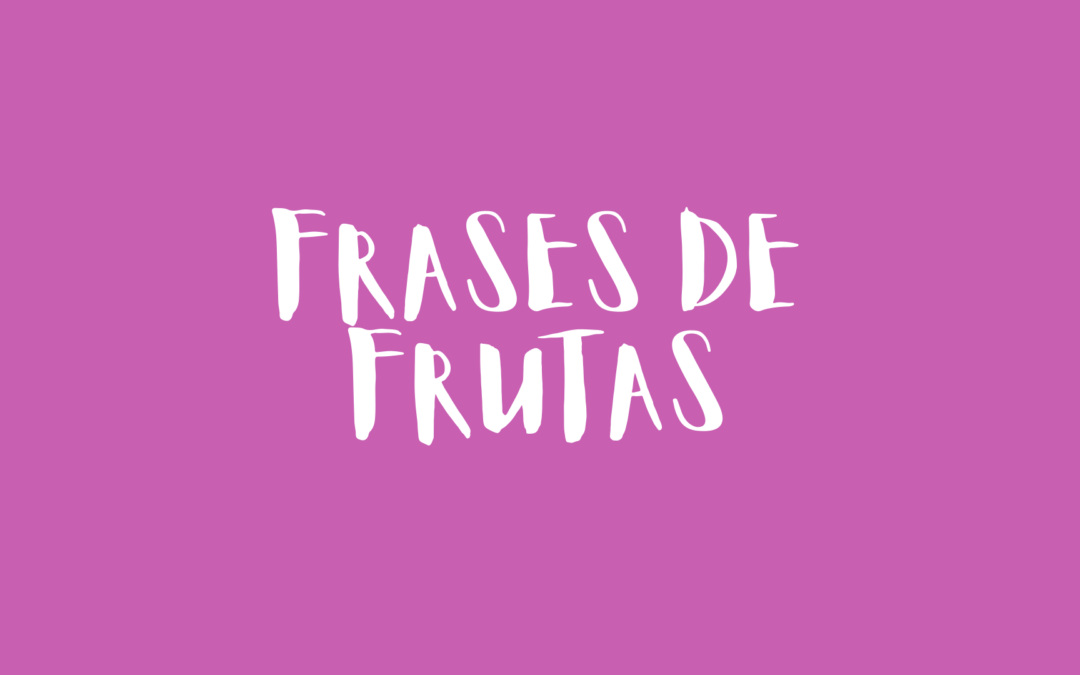 Frases de frutas