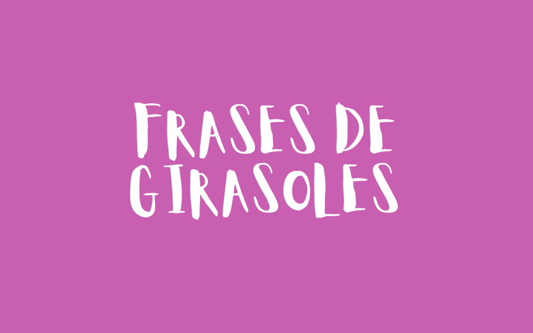 Frases de girasoles