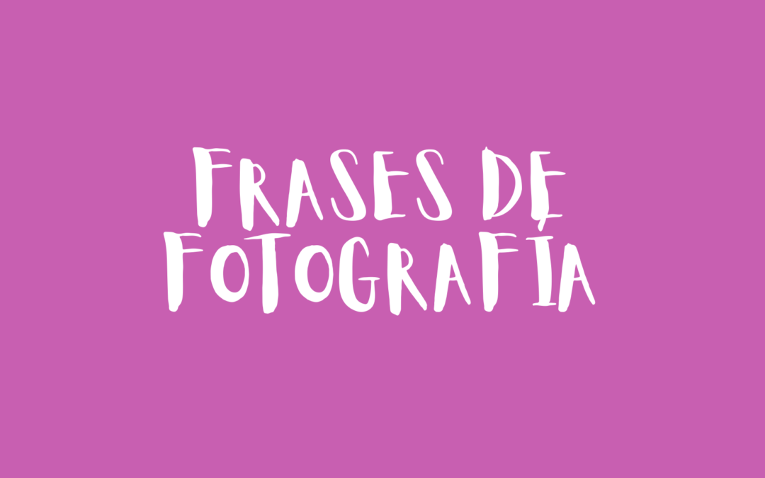 Frases de fotografía