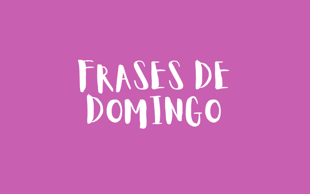 Frases de domingo