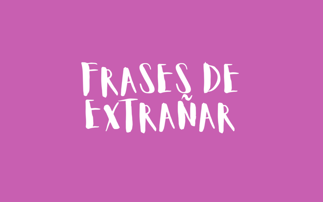 Frases de extrañar