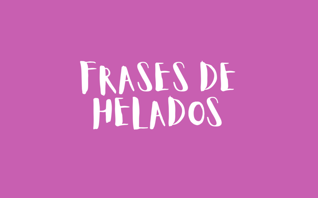 Frases de helados