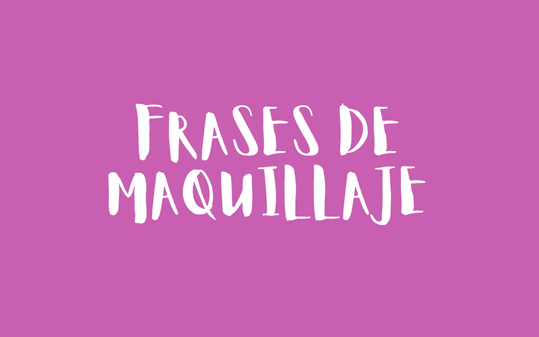 Frases de maquillaje