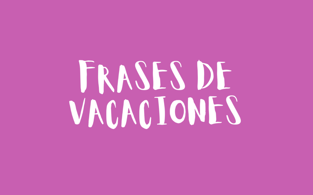 Frases de vacaciones