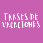 Frases de vacaciones