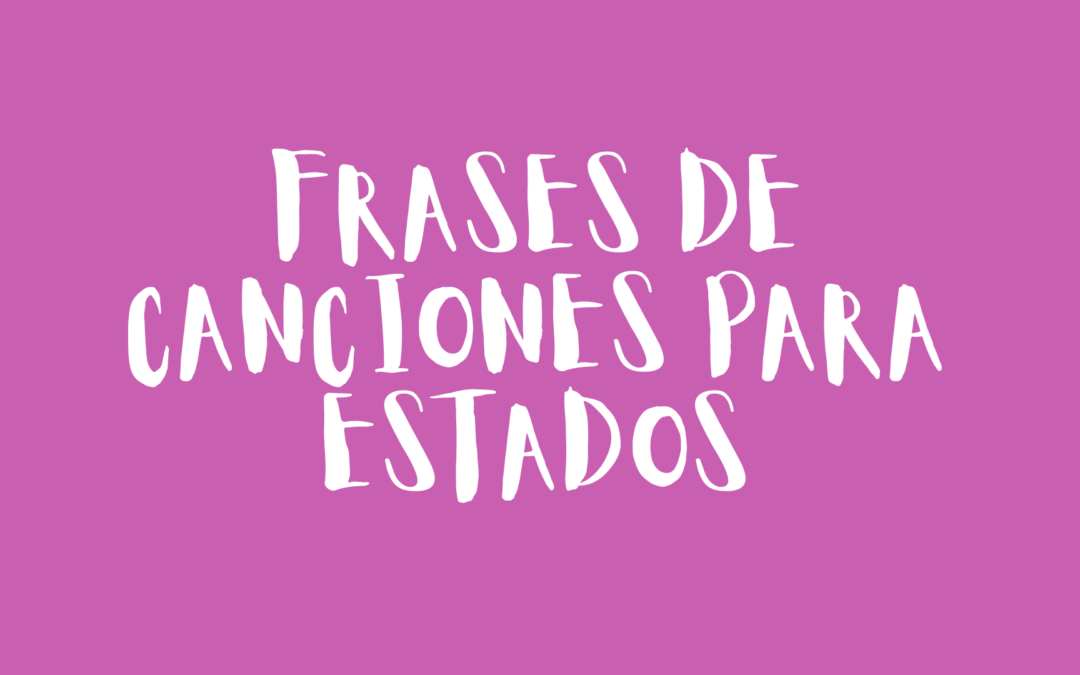 frases de canciones para estados