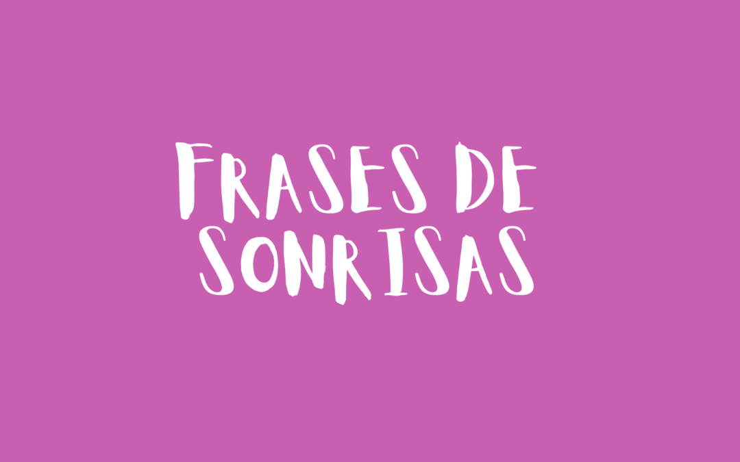 Frases de sonrisas