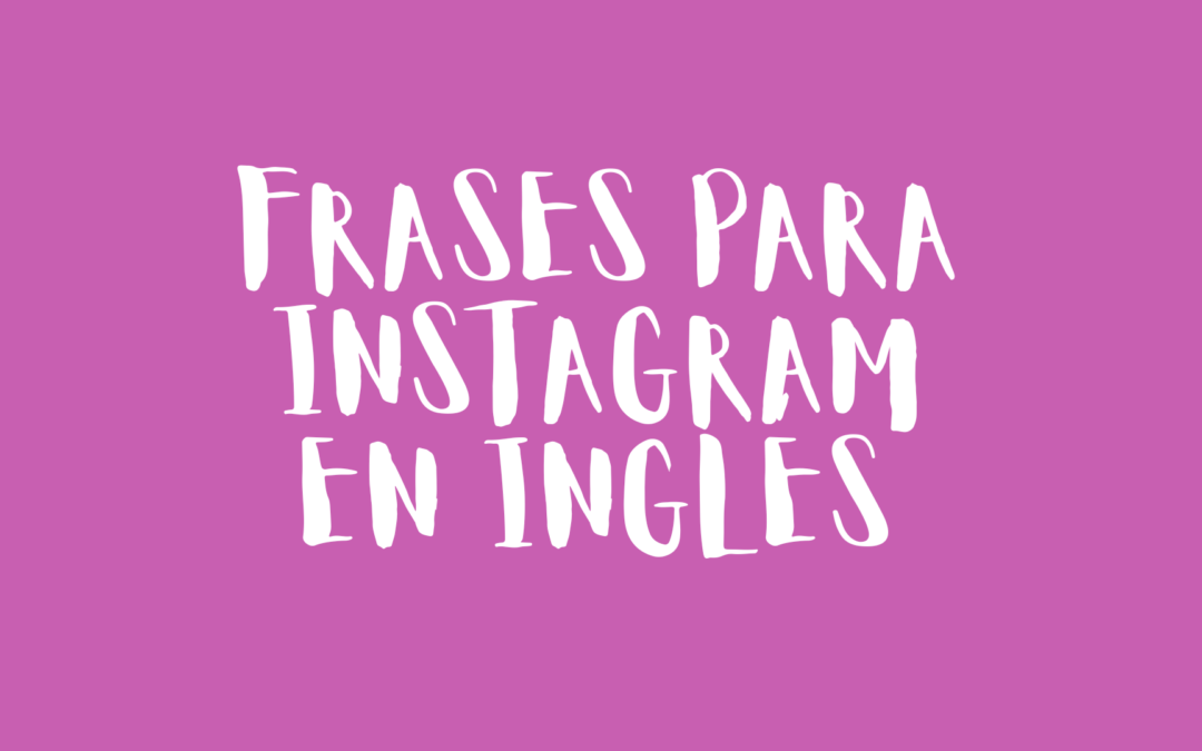 Frases para Instagram en inglés