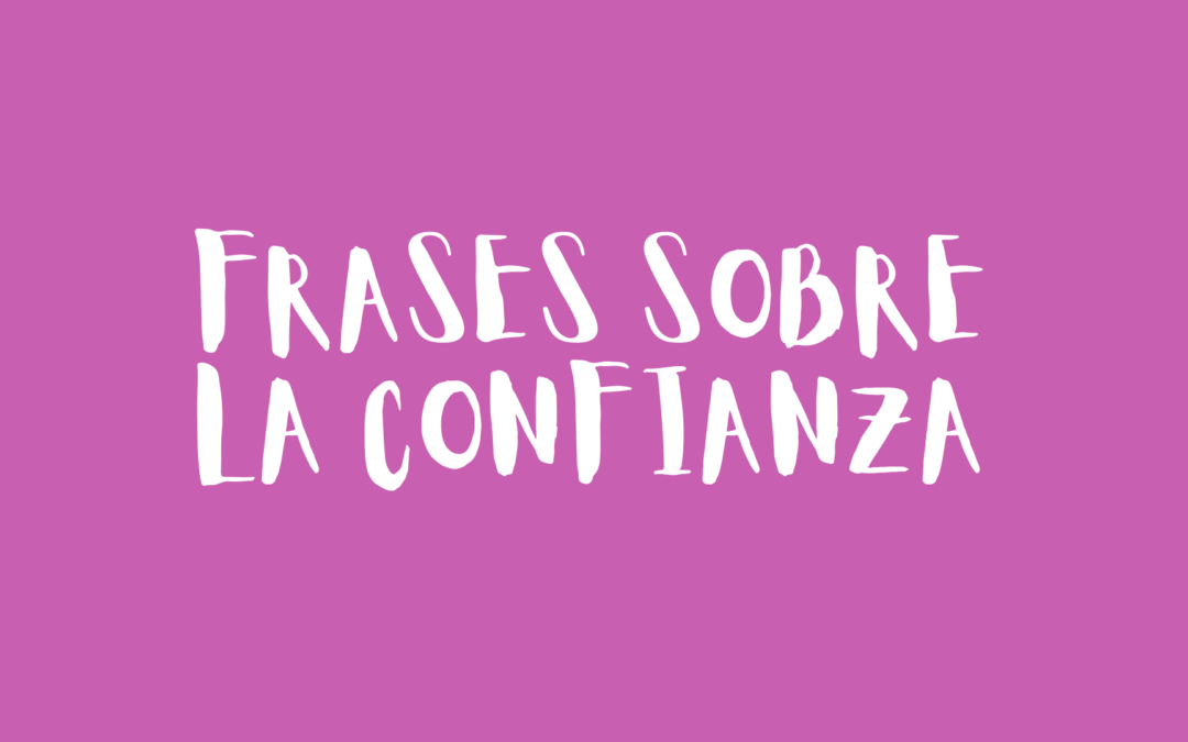 Frases sobre la confianza